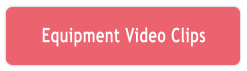 Equipment Video Clips