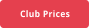 Club Prices