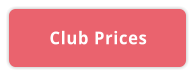 Club Prices