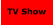 TV Show